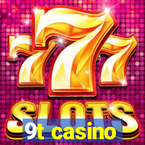 9t casino